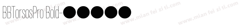 BBTorsosPro Bold字体转换